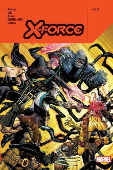 X-Force. Volume 3 Benjamin Percy, Cassara Joshua, Garry Brown, Guru-eFX