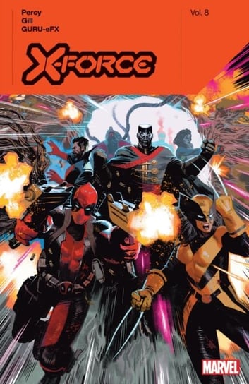 X-Force. Volume 8 Benjamin Percy, Robert Gill, Guru-eFX