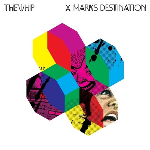 X Marks Destination The Whip
