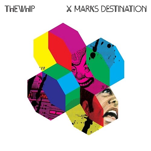 X Marks Destination (Special Edition) The Whip