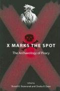 X Marks the Spot: The Archaeology of Piracy Univ Pr Of Florida, University Press Of Florida