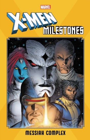X-men Milestones: Messiah Complex Opracowanie zbiorowe