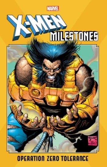 X-men Milestones: Operation Zero Tolerance Opracowanie zbiorowe