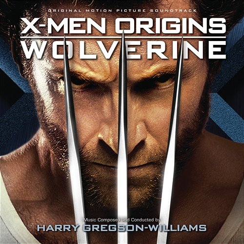X-Men Origins: Wolverine Harry Gregson-Williams