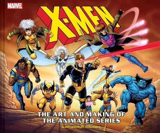 X-Men: The Art and Making of The Animated Series Eric Lewald, Julia Lewald