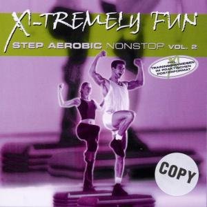 X-Treme Fun - Step Aerobic Nonstop. Volume 2 Various Artists