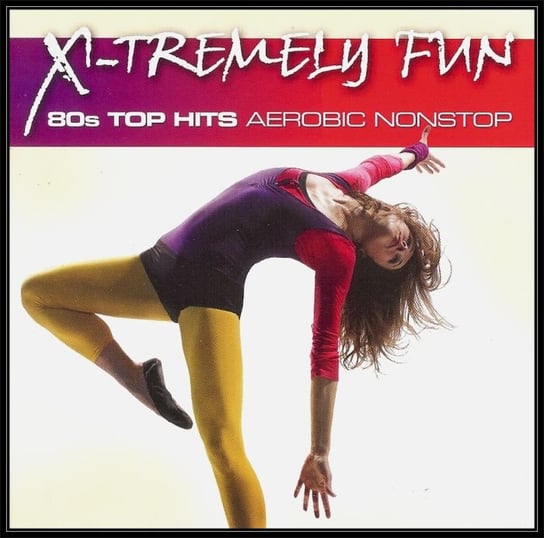 X-Tremely Fun: 80's Top Hits Aerobic Various Artists