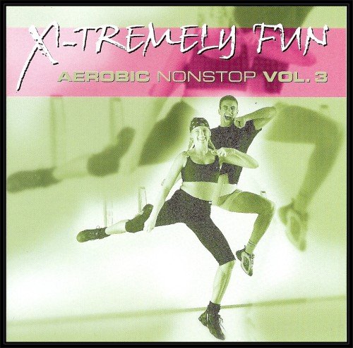 X-Tremely Fun: Aerobic Nomstop. Volume 3 Various Artists