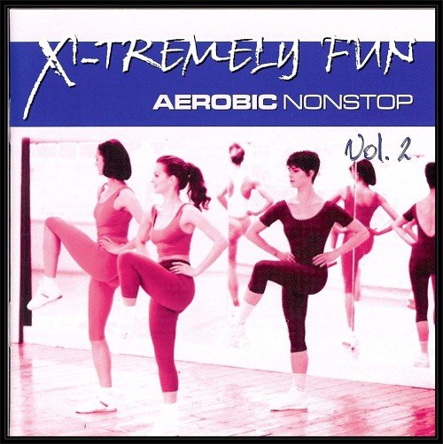 X-Tremely Fun: Aerobic. Volume 2 Various Artists
