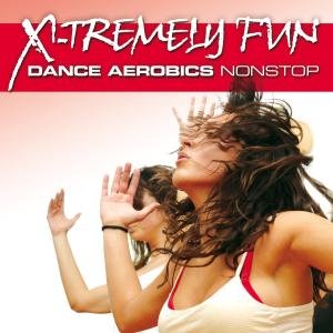 X-Tremely Fun Dance Aerobic Various Artists