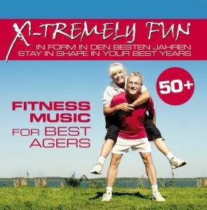 X-Tremely Fun: Fitness Music For Best Agers Various Artists