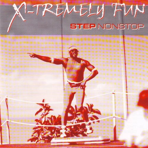 X-Tremely Fun Step Nonstop Various Artists
