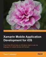 Xamarin Mobile Application Development for IOS Johnson Paul F.