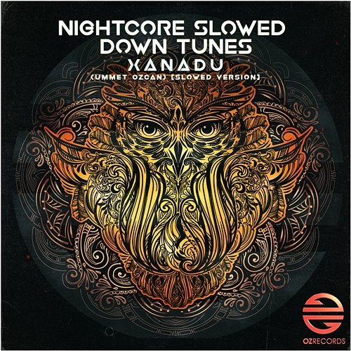 Xanadu Nightcore Slowed Down Tunes feat. Ummet Ozcan