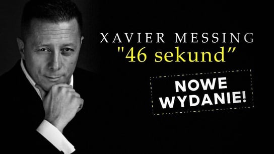 Xavier Messing "46 sekund" NOWE WYDANIE 2021.07.09 - Idź Pod Prąd Nowości - podcast - audiobook Opracowanie zbiorowe
