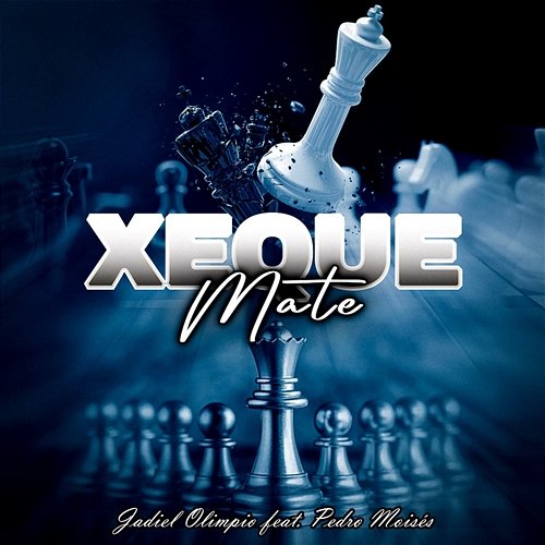 Xeque-Mate Jadiel Olimpio feat. Pedro Moisés