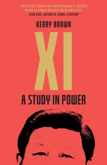 Xi: A Study in Power Kerry Brown