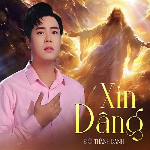 XIN DÂNG Đỗ Thành Danh