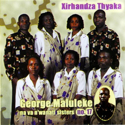 Xirhandza Thyaka George Maluleke Na Van'wanati Sisters