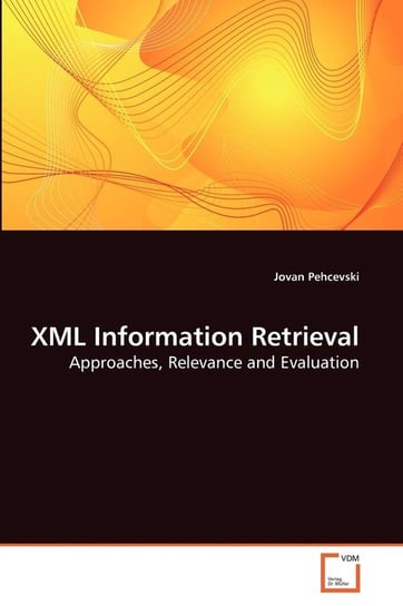 XML Information Retrieval Pehcevski Jovan