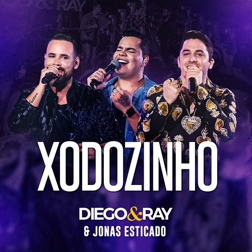 Xodozinho Diego & Ray feat. Jonas Esticado