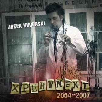 Xperyment 2004-2007 Kuderski Jacek