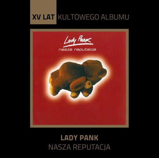 XV lat kultowego albumu: Nasza reputacja Lady Pank