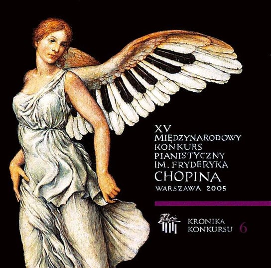 XV Międzynarodowy Konkurs Pianistyczny im. Fryderyka Chopina. Volume 6 Blechacz Rafał