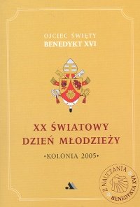 XX Światowy Dzień Młodzieży. Kolonia 2005 Benedykt XVI