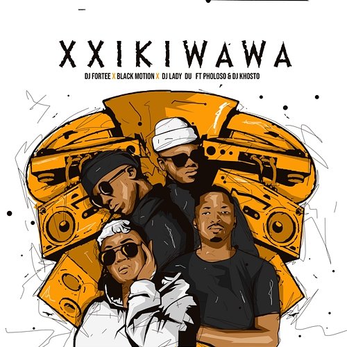 Xxikiwawa DJ Fortee, Black Motion, Lady Du feat. Pholoso, DJ Khosto