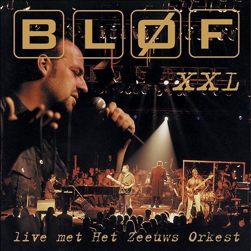 XXL - Live Met Het Zeeuws Orkest BLØF