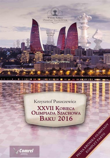 XXVII Kobieca Olimpiada Szachowa - Baku 2016 Puszczewicz Krzysztof