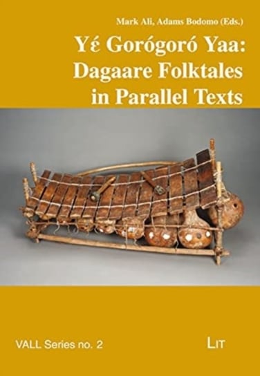 Y&#941; Gorogoro Yaa: Dagaare Folktales in Parallel Texts Lit Verlag