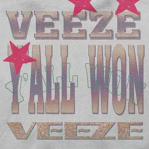 Y'all Won Veeze