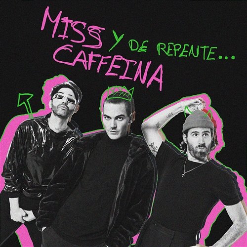 Y De Repente Miss Caffeina