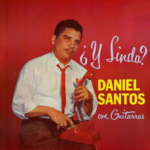 ¿Y Linda? Daniel Santos
