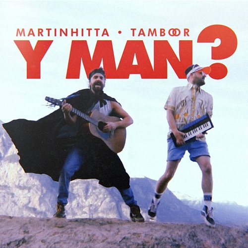 Y MAN? Tamboor & MARTINHITTA