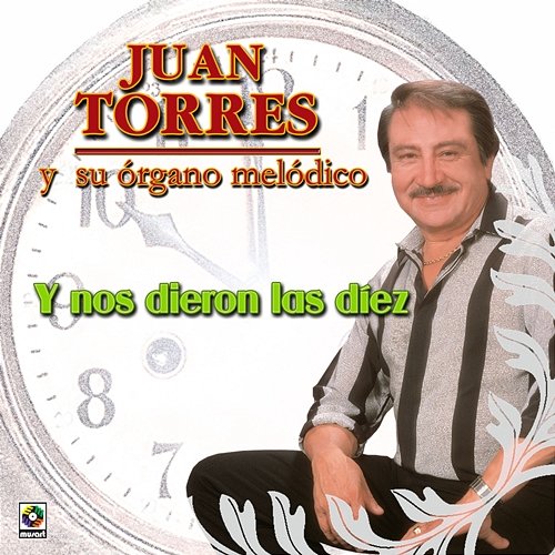 Y Nos Dieron las Diez Juan Torres