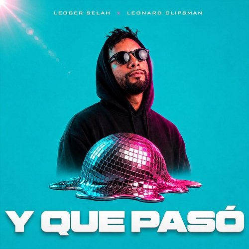 Y QUE PASO Leonard Clispman, Leoger Selah
