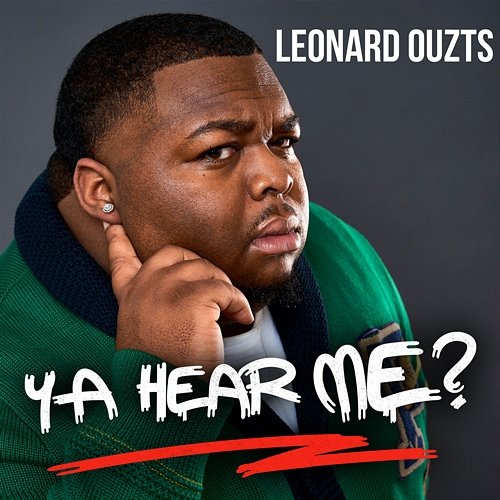 Ya Hear Me? Leonard Ouzts
