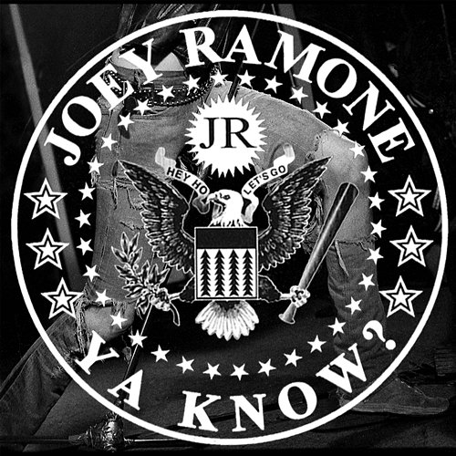 ...ya know? Joey Ramone
