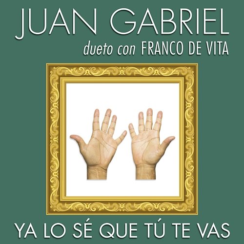 Ya Lo Sé Que Tú Te Vas Juan Gabriel, Franco De Vita