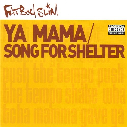 Ya Mama & Song for Shelter Fatboy Slim