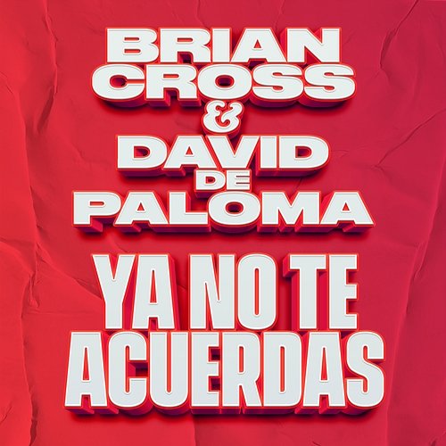 Ya No Te Acuerdas Brian Cross, David De Paloma