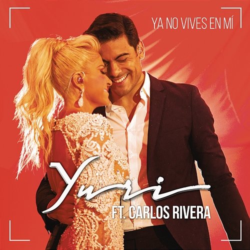 Ya No Vives en Mí (Versión Pop) Yuri feat. Carlos Rivera