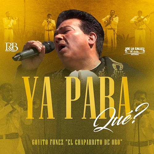 Ya Para Que Goyito Funez "El Chaparrito De Oro"