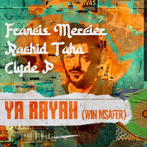 Ya Rayah (Win Msafer) Francis Mercier, Rachid Taha, Clyde P