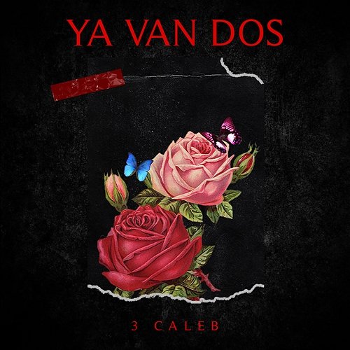 Ya Van Dos 3 Caleb