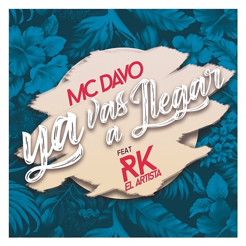 Ya Vas A Llegar MC Davo feat. RK el Artista