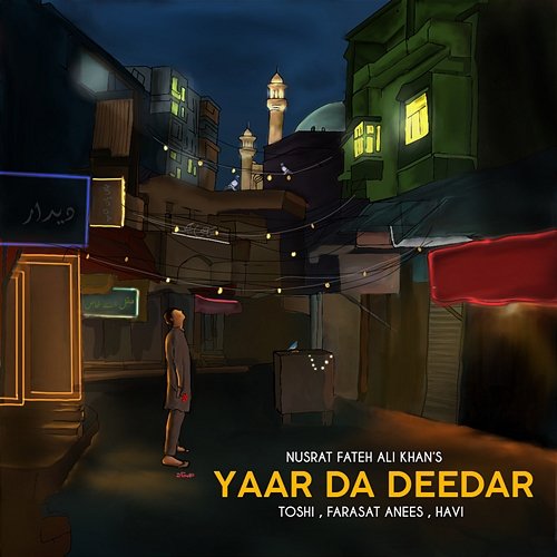 Yaar Da Deedar Nusrat Fateh Ali Khan, Farasat Anees, Toshi feat. HAVI